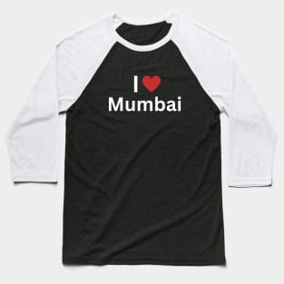 I Love Mumbai Baseball T-Shirt